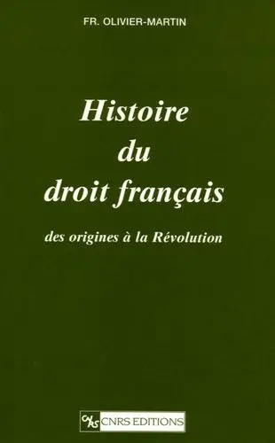 Histoire du droit français : des origines à la Révolution