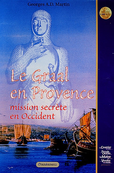 Le Graal en Provence : mission secrète en Occident