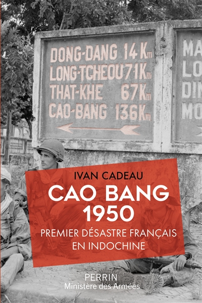 Cao Bang 1950 : premier désastre français en Indochine