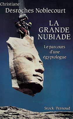 La grande nubiade ou Le parcours d'une égyptologue
