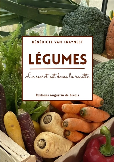 Légumes : le secret est...