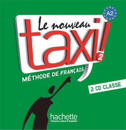Le nouveau taxi ! : méthode de français niveau A2 : CD audio classe