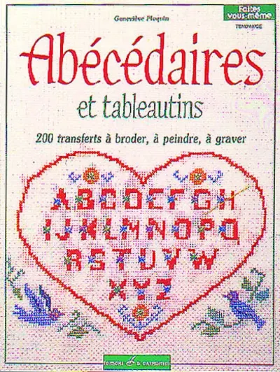 Abécédaires et tableautins : 200 transferts à broder, à peindre, à graver