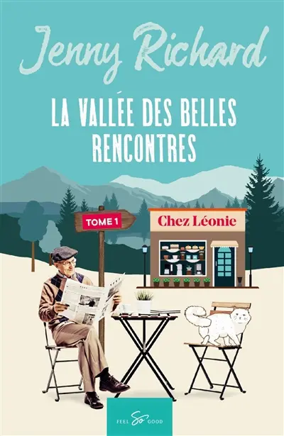La vallée des belles rencontres : Tome 1 : Chez Léonie