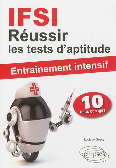 IFSI : réussir les tests d'aptitude : entraînement intensif, 10 tests corrigés