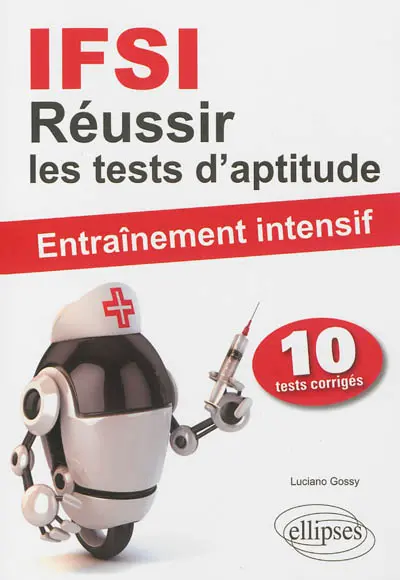 IFSI : réussir les tests d'aptitude : entraînement intensif, 10 tests corrigés