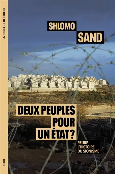 Deux peuples pour un Etat ? : relire l'histoire du sionisme