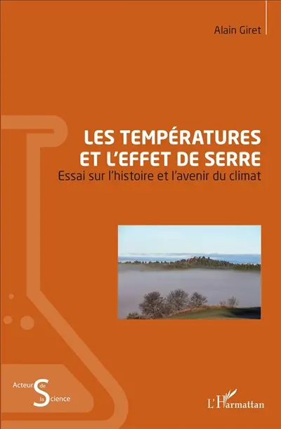 Les températures et l'effet de serre : essai sur l'histoire et l'avenir du climat