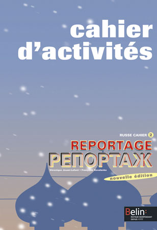 Reportage : russe cahier d'activtés. Vol. 2