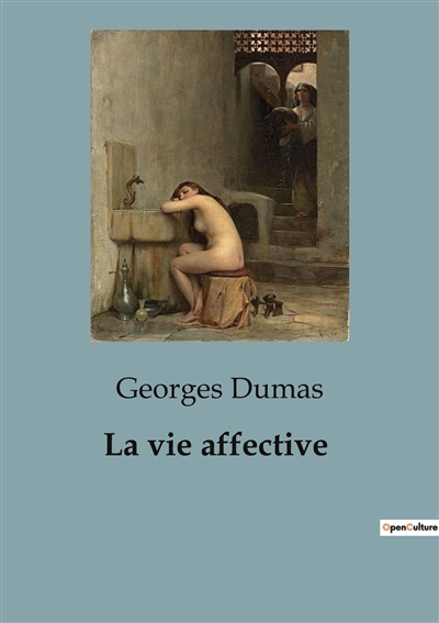 La vie affective : Les...