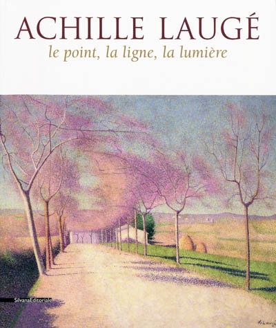 Achille Laugé : le point, la ligne, la lumière