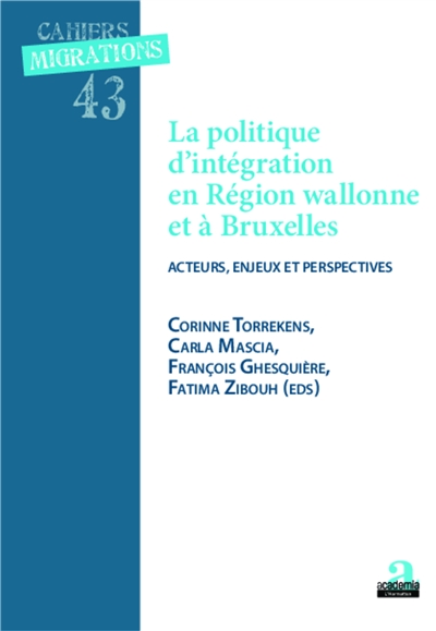 La politique d'intégration en région wallonne et à Bruxelles : acteurs, enjeux et perspectives