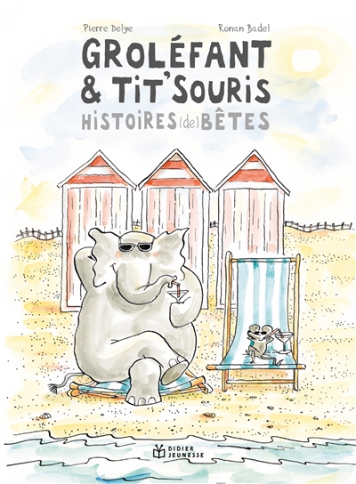 Groléfant et Tit'Souris : histoires (de) bêtes