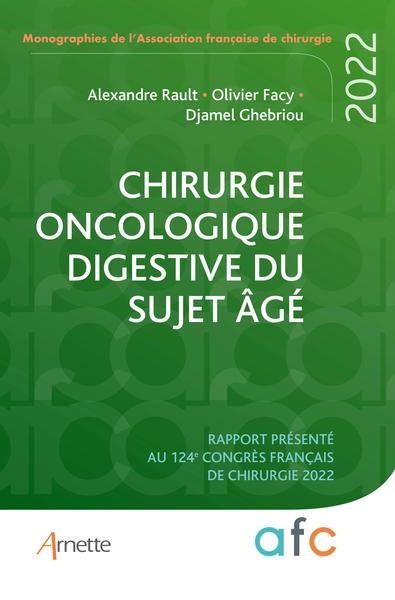 Chirurgie oncologique digestive du sujet âgé : rapport présenté au 124e Congrès français de chirurgie 2022