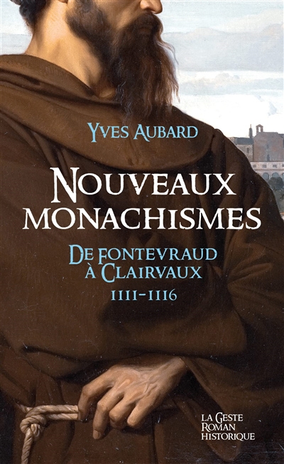 La saga des Limousins. Vol. 20. Nouveaux monachismes : de Fontevraud à Clairvaux : 1111-1117