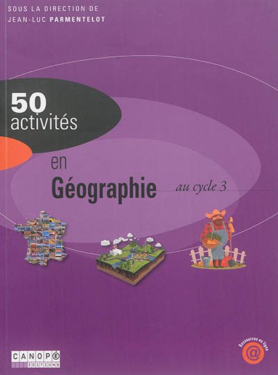 50 activités en géographie au cycle 3