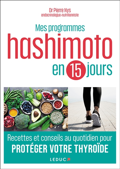 Mes programmes Hashimoto en 15 jours : recettes et conseils au quotidien pour protéger votre thyroïde