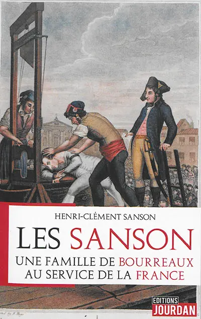 Les Sanson : une famille de bourreaux au service de la France