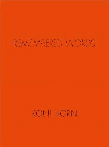 Roni Horn Remembered Words