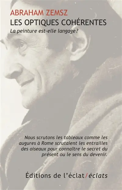Les optiques cohérentes : la peinture est-elle langage ?. L'oeuvre-vie d'Abrasza Zemsz
