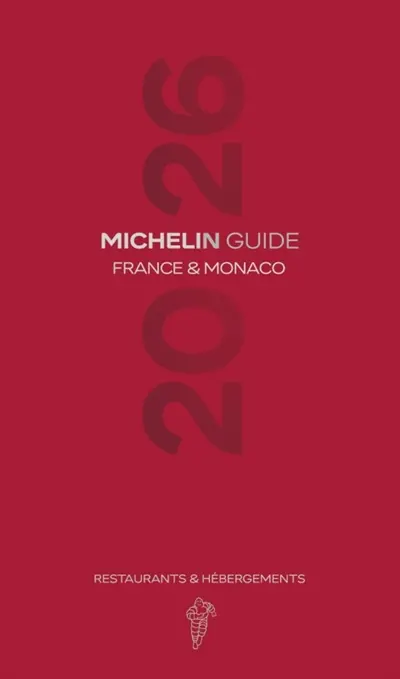 Guide Michelin : restaurants & hébergements : France & Monaco 2026