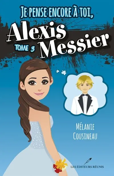 Je pense encore à toi, Alexis Messier 3