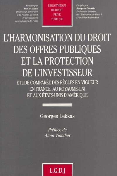 L'harmonisation du droit des offres publiques et la protection de l'investisseur : étude comparée des règles en vigueur en France, au Royaume-Uni et aux Etats-Unis d'Amérique