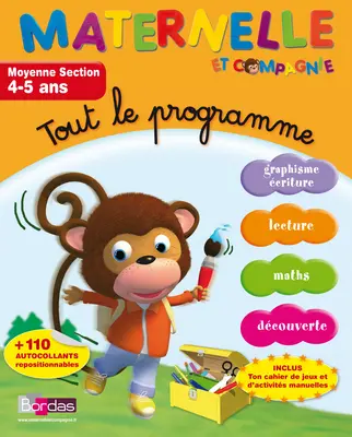 Maternelle et compagnie, tout le programme : moyenne section, 4-5 ans : graphisme, écriture, lecture, maths, découverte