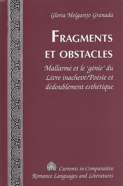 Fragments et obstacles : Mallarmé et le génie du libre inachevé, poésie et dédoublement esthétique