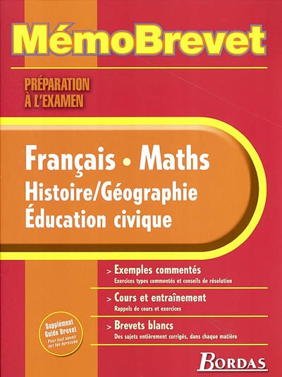 Français, maths, histoire-géographie, éducation civique : les épreuves du brevet : préparation à l'examen