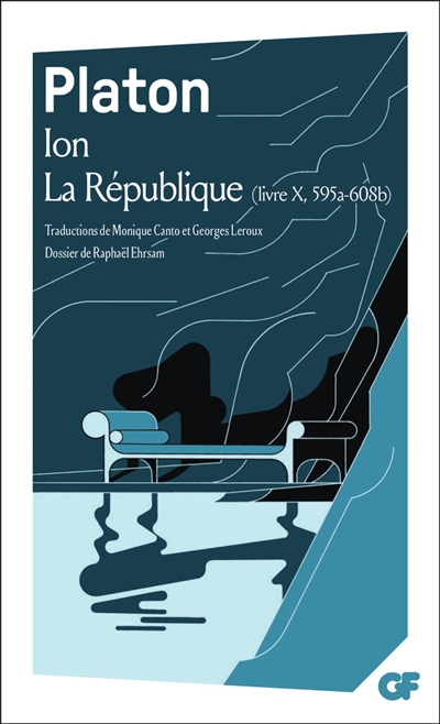 Ion. La République : livre X (595a-608b) : prépas scientifiques 2026-2027, traduction prescrite, dossier "Les arcanes de la création"