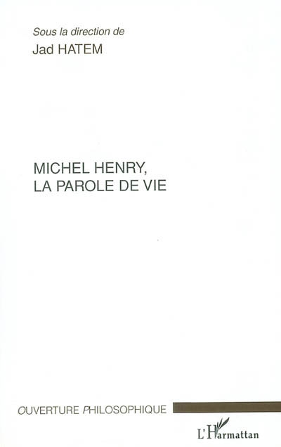 Michel Henry, la parole de vie