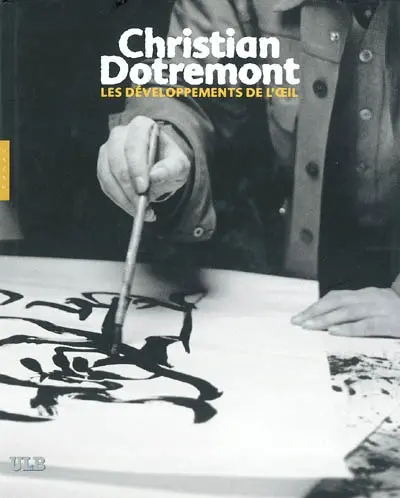 Christian Dotremont : le développement de l'oeil