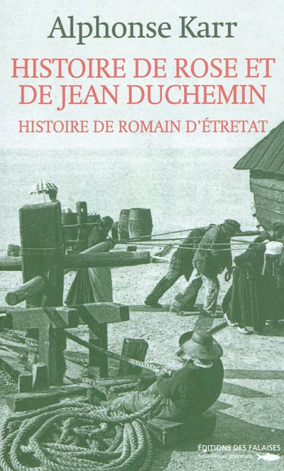 Histoire de Rose et de Jean Duchemin. Histoire de Romain d'Etretat