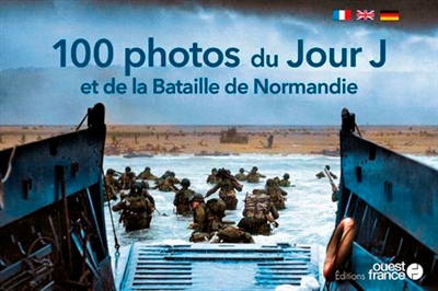 100 photos du jour J et de la bataille de Normandie