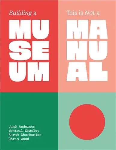 Building a Museum : This is Not a Manual