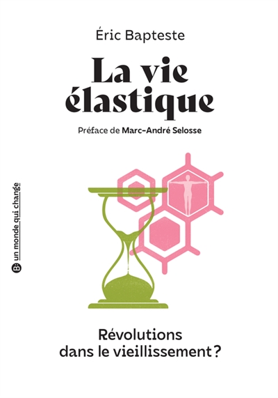 La vie élastique : révolutions dans le vieillissement