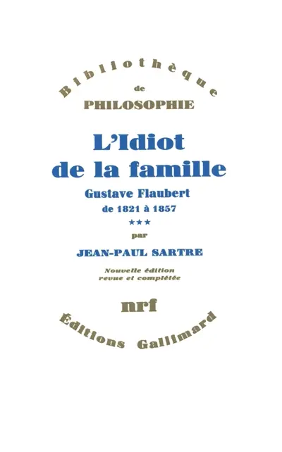 L'idiot de la famille : Gustave Flaubert de 1821 à 1857. Vol. 3