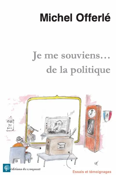 Je me souviens... de la politique