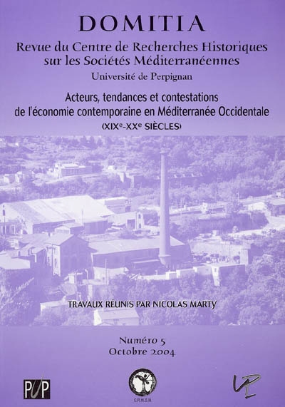 Domitia, n° 5. Acteurs, tendances et contestations de l'économie contemporaine en Méditerranée occidentale (XIXe-XXe siècles)