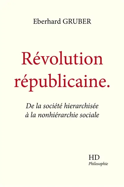 Révolution républicaine : de la société hiérarchisée à la nonhiérarchie sociale