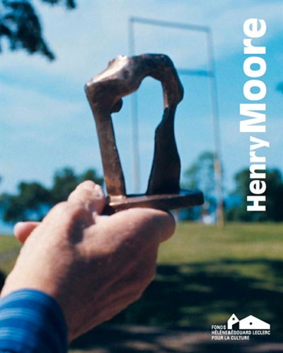 Henry Moore : exposition, Landerneau, Fonds Hélène & Edouard Leclerc pour la culture, du 10 juin au 4 novembre 2018