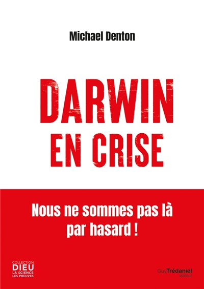 Darwin en crise : nous ne sommes pas là par hasard !