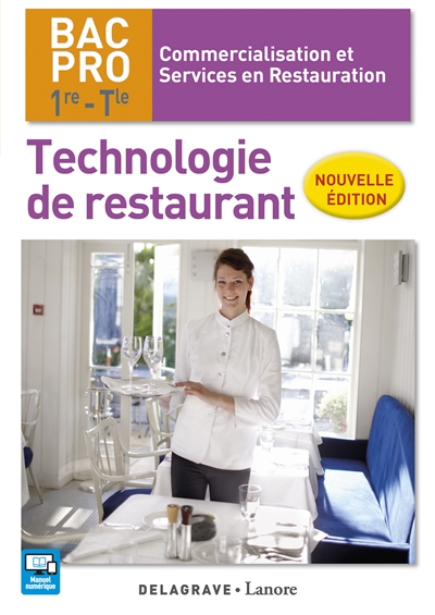 Technologie de restaurant : 1re et terminale bac pro, commercialisation et services en restauration