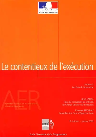 Le contentieux de l'exécution. Vol. 2. Les frais de l'exécution : régularité des actes d'huissier, utilité des actes d'huissier, coût des actes d'huissier, contestation des actes d'huissier, statut de l'huissier, recouvrement amiable des créances
