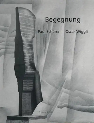 Begegnung : Paul Schärer-Oscar Wiggli