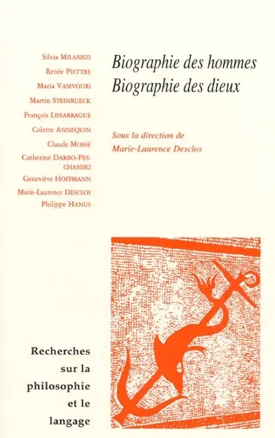 Recherches sur la philosophie et le langage, n° 21. Biographie des hommes, biographie des dieux : conférences du PARSA : MSH Alpes, Grenoble, 1997-1998