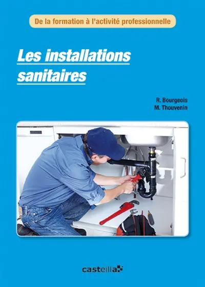 Installations sanitaires : lycées professionnels (CAP et 2de bac pro des métiers du sanitaire), centres de formation d'apprentis, formation continue, techniciens de la profession