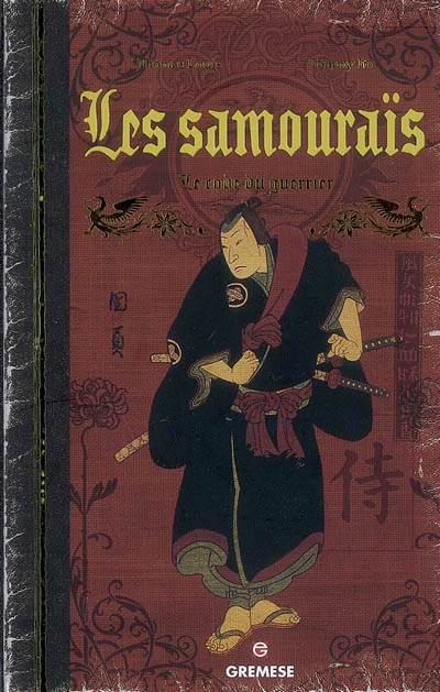 Les samouraïs : le code du guerrier
