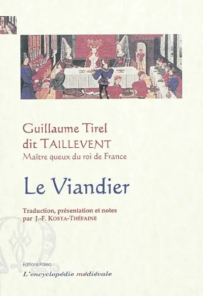 Le viandier : recettes de cuisine du Moyen Âge